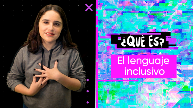 El lenguaje inclusivo | Episodios