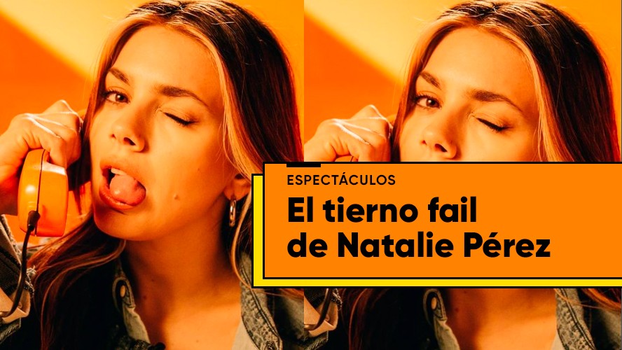 El tierno fail de Natalie Pérez | Espectáculos
