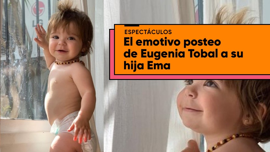 El emotivo posteo de Eugenia Tobal por el cumpleaños de Ema | Espectáculos