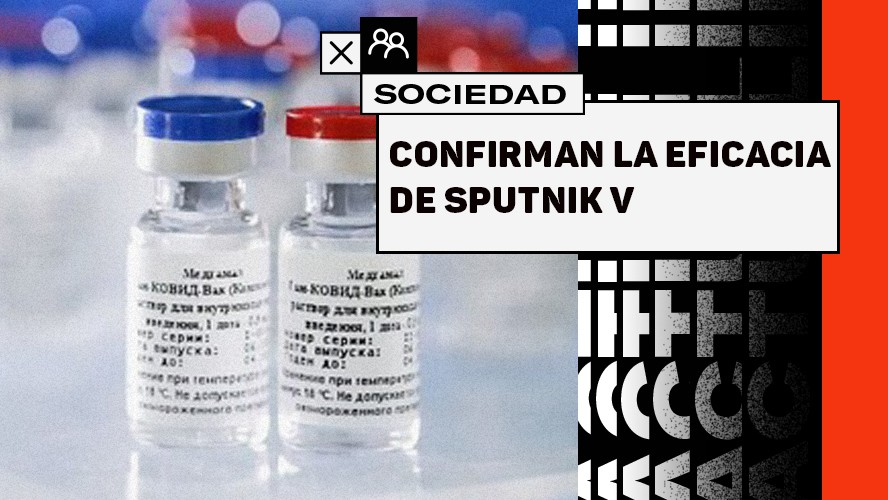 Confirman científicamente la eficacia de la vacuna Sputnik V | Sociedad