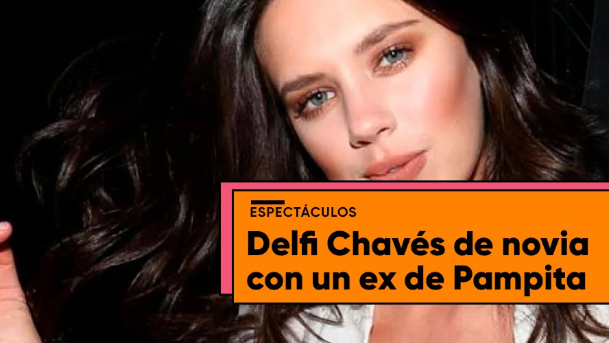 Delfi Chavés enamorada de un ex de Pampita | Espectáculos
