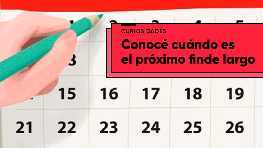 ¿Cuándo es el próximo fin de semana largo? | Curiosidades