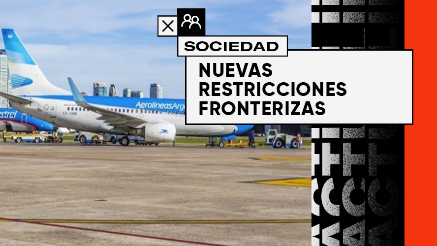 A partir de este sábado se cierran las fronteras con Chile, Brasil y México. | Sociedad