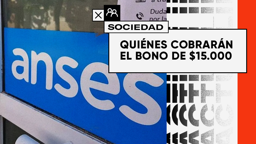 El gobierno anunció un nuevo bono de $15.000: quiénes serán los beneficiarios | Sociedad