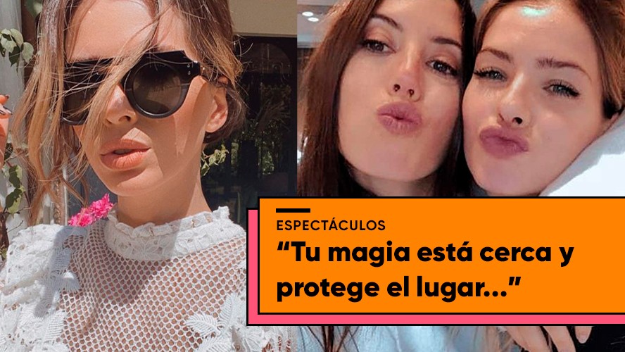 La China Suárez le dedicó unas bellas palabras a Sofía Sarkany | Espectáculos