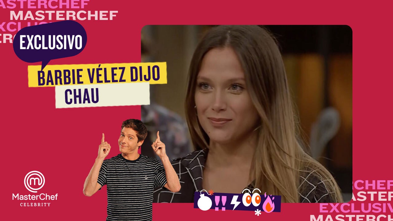Barbie Vélez no logró superar la prueba y quedó eliminada de Masterchef Argentina | Más MasterChef