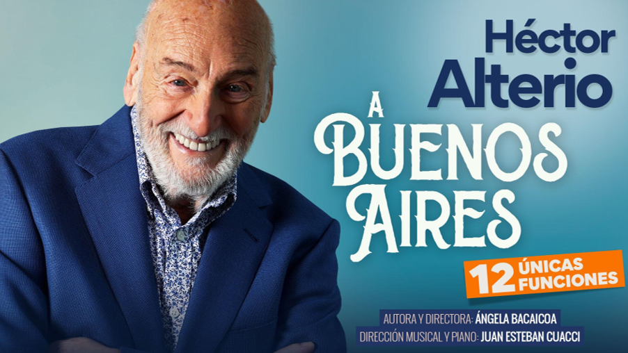 Hector Alterio se despide de los escenarios con "A Buenos Aires" | Cartelera