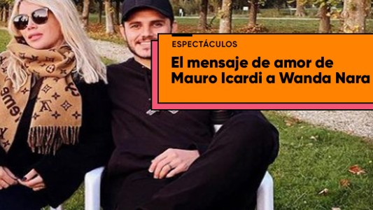 La romántica dedicatoria de Mauro Icardi a Wanda Nara por su cumpleaños