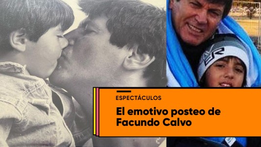 El emotivo texto que le dedicó Facundo Calvo, a su papá, Carlín: "Decirte que sos la persona que más admiré en mi vida"