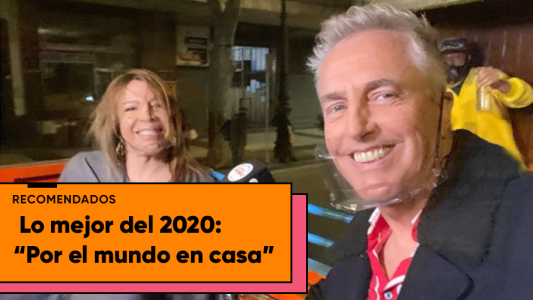 Los mejores momentos de “Por el mundo en casa” 2020