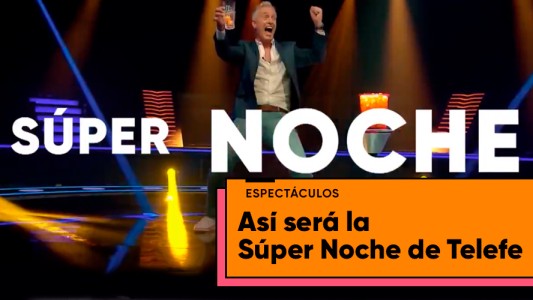 Así será la Súper Noche de Telefe