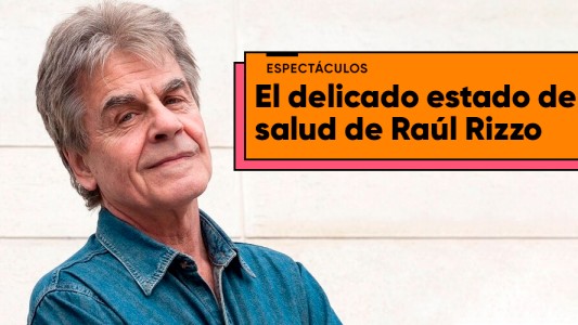 El delicado estado de salud de Raúl Rizzo, internado por COVID