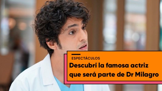 La famosa actriz que aparecerá en Doctor Milagro