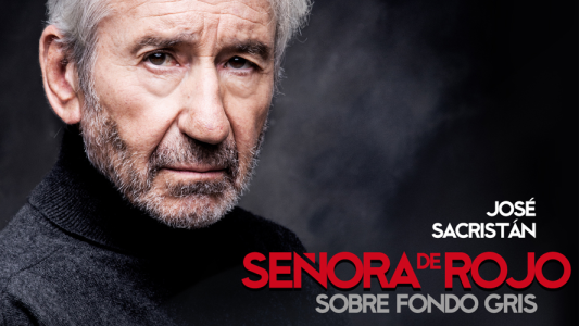 José Sacristán llega al Teatro ASTROS con "Señora de rojo sobre fondo gris"